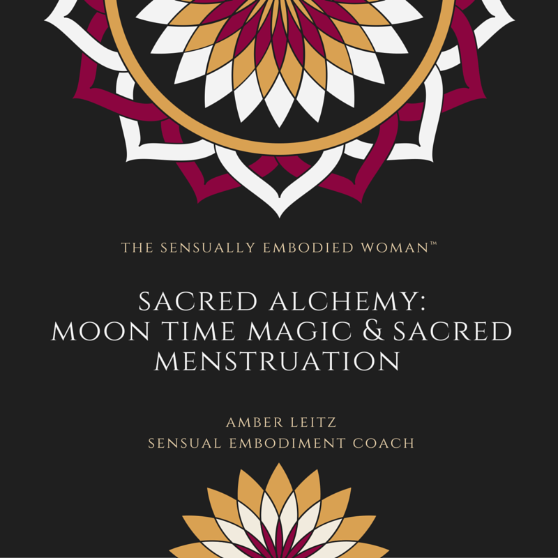 Sacred Menstruation & Moon Time Magic