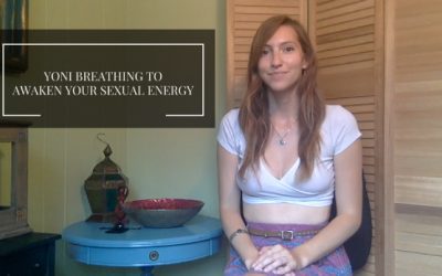 Yoni Breathing to Awaken Your Sexual Energy