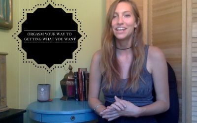 Orgasm Your Way to Getting What You Want