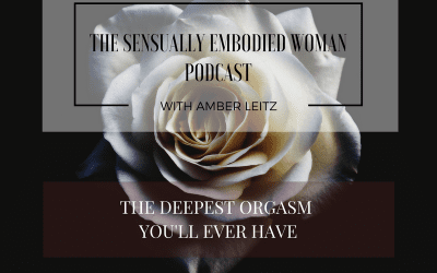 The Deepest Orgasm You’ll Ever Have