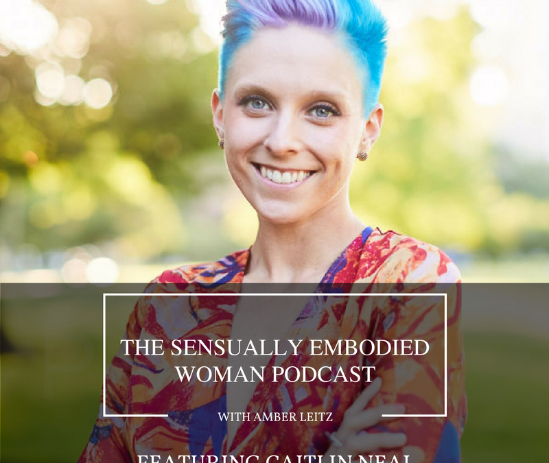 Redefining Sex & Relationships Through Polyamory with Caitlin Neal